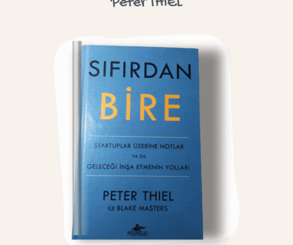 Sıfırdan Bire Peter Thiel Kitap Özeti - Kitap Önerileri